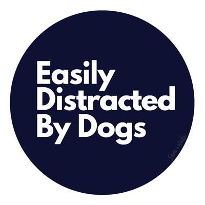 "Easily Distracted by Dogs" Sticker