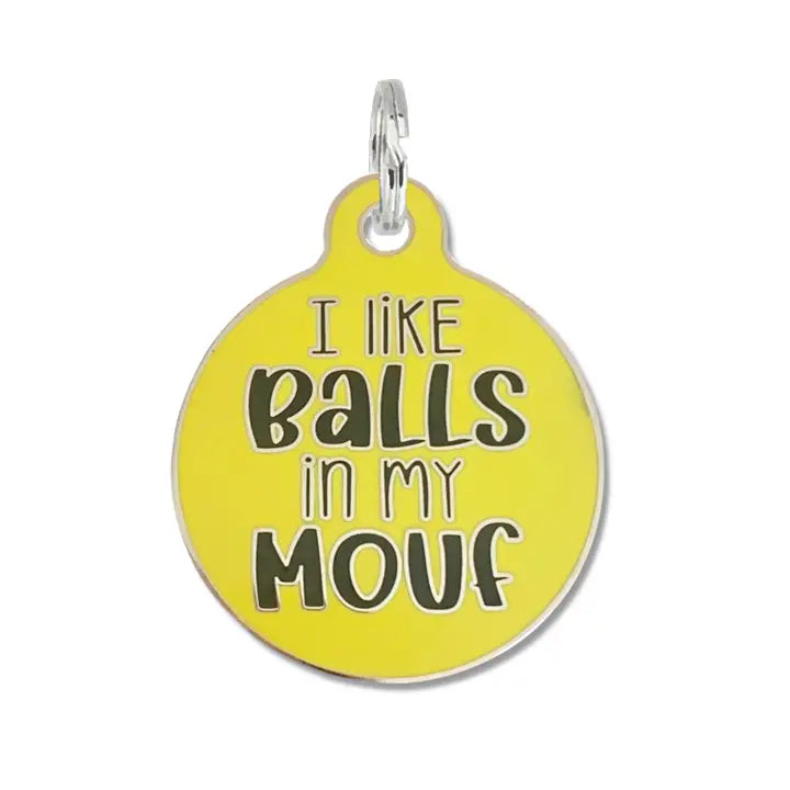 Bad Tag "I Like Balls in My Mouf" - Dog ID Tag & Collar Charm