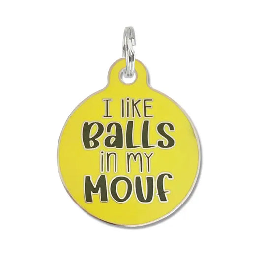 Bad Tag "I Like Balls in My Mouf" - Dog ID Tag & Collar Charm