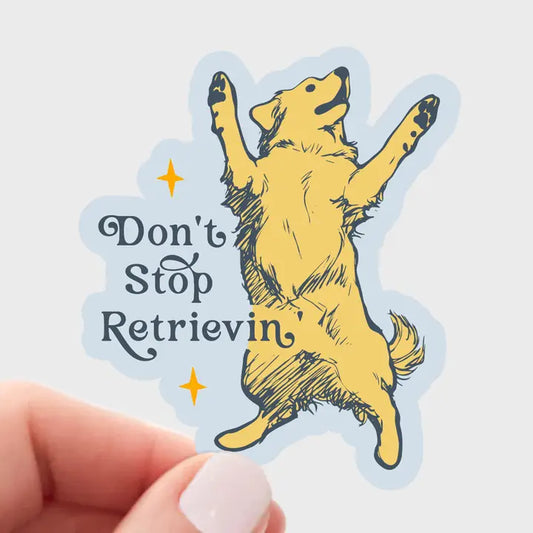 "Don't Stop Retrievin'" Sticker