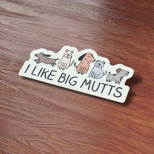 "I like Big Mutts" Vinyl Decal